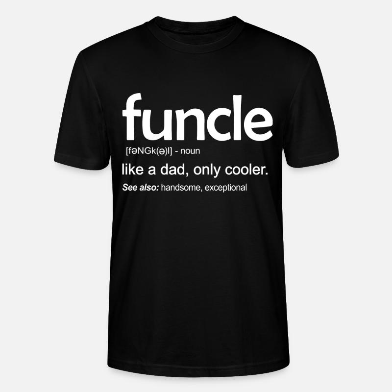 Funcle like a dad - Stanley/Stella CRAFTER Unisex Organic T-Shirt - black