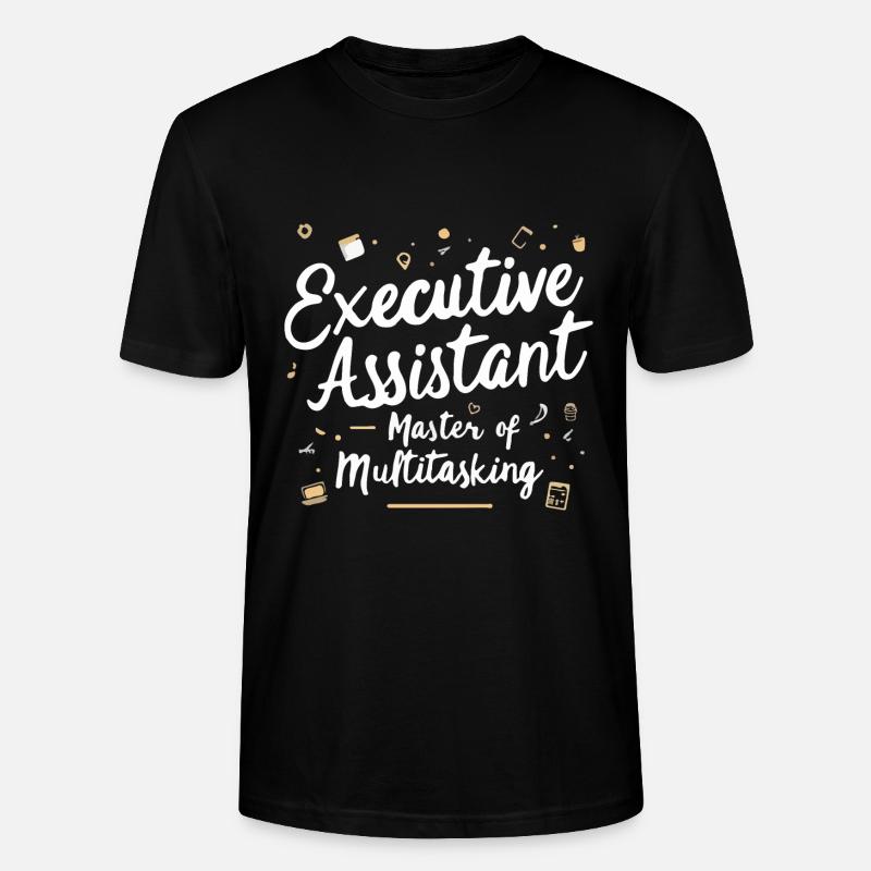 Executive Assistant Inspirational Quote - Stanley/Stella CRAFTER Unisex Organic T-Shirt - black