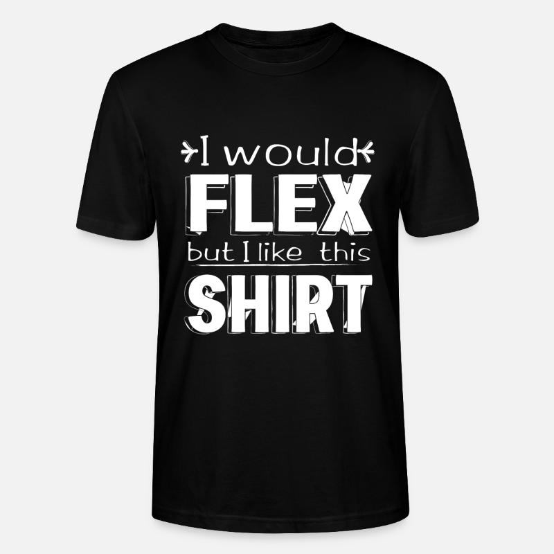I would flex - Stanley/Stella CRAFTER Unisex Organic T-Shirt - black