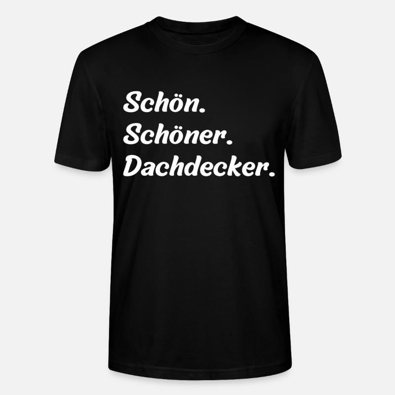 Schön. Schöner. Dachdecker - Stanley/Stella Unisex Bio-T-Shirt CRAFTER - Schwarz