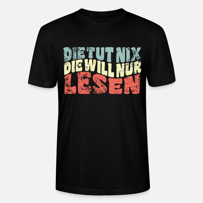 Die tut nix, die will nur lesen - Spruch - Stanley/Stella Unisex Bio-T-Shirt CRAFTER - Schwarz