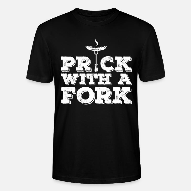 Prick With A Fork Funny BBQ Lover - Stanley/Stella CRAFTER Unisex Organic T-Shirt - black