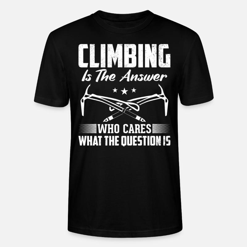 Rock Climbing Climber Climbing Is - T-shirt bio CRAFTER Stanley Stella Unisexe - noir