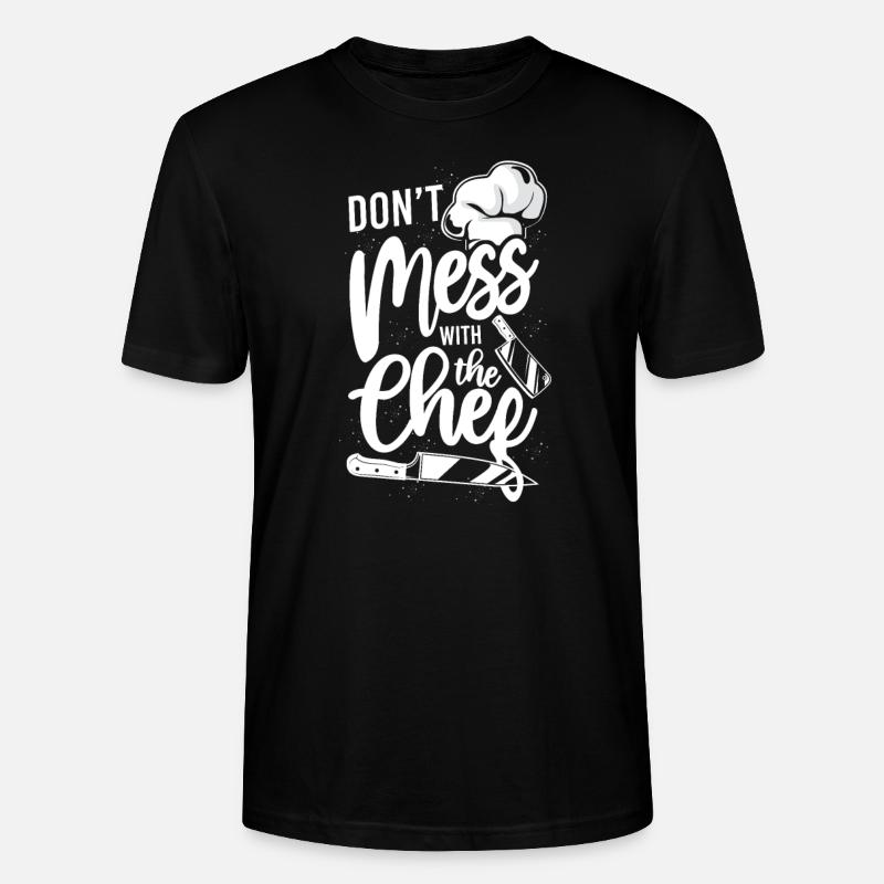Cooking Cook Kitchen Chef Don'T - Stanley/Stella CRAFTER Unisex Organic T-Shirt - black