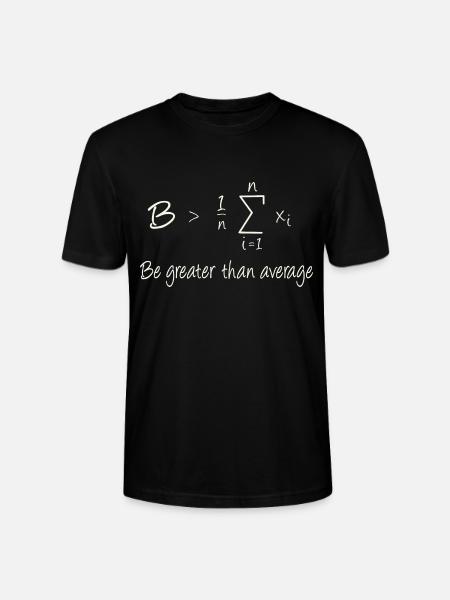 Be greater than average - Stanley/Stella CRAFTER Unisex Organic T-Shirt - black