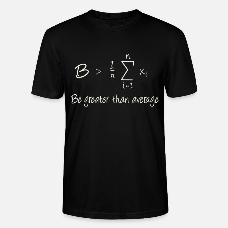 Be greater than average - Stanley/Stella Unisex Bio-T-Shirt CRAFTER - Schwarz