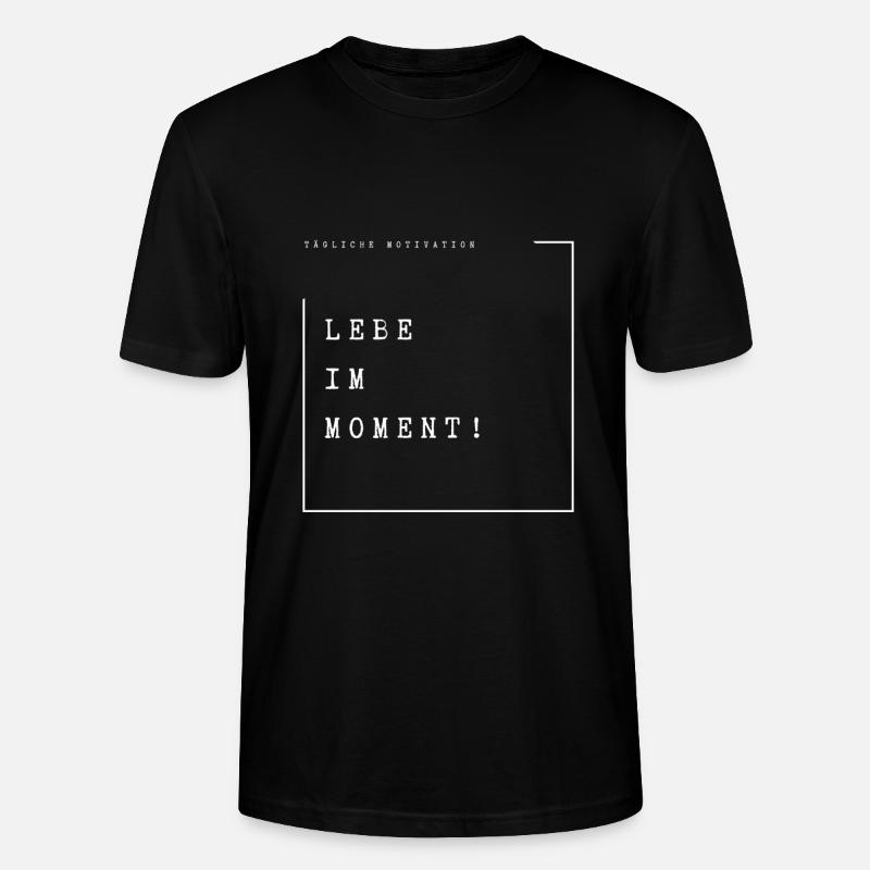 Lebe im Moment! - Stanley/Stella Unisex Bio-T-Shirt CRAFTER - Schwarz