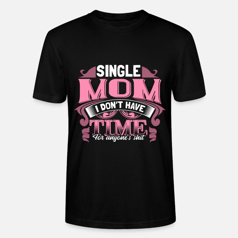 Single Mom Mama Schwanger - Stanley/Stella Unisex Bio-T-Shirt CRAFTER - Schwarz
