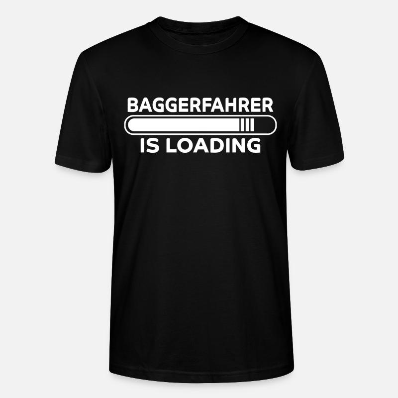 Baggerfahrer Spruch Lustiges Baggerfahrer Geschenk - Stanley/Stella Unisex Bio-T-Shirt CRAFTER - Schwarz
