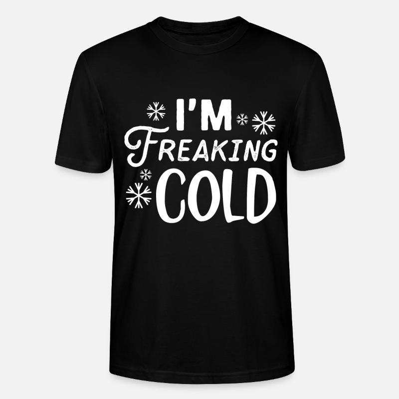 I’m Freaking Cold - T-shirt bio CRAFTER Stanley Stella Unisexe - noir