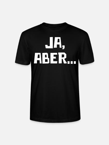 Ja, Aber... - Stanley/Stella Unisex Bio-T-Shirt CRAFTER - Schwarz