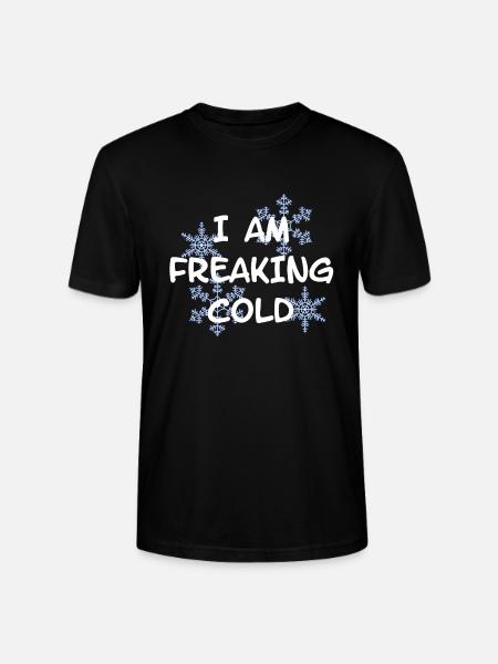 I'M FREAKING COLD COLD - Stanley/Stella CRAFTER Unisex Organic T-Shirt - black