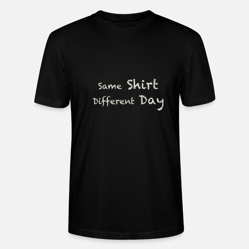 same shirt different day - Stanley/Stella CRAFTER Unisex Organic T-Shirt - black