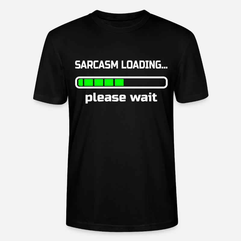 sarcasm loading… please wait. Humour - T-shirt bio CRAFTER Stanley Stella Unisexe - noir