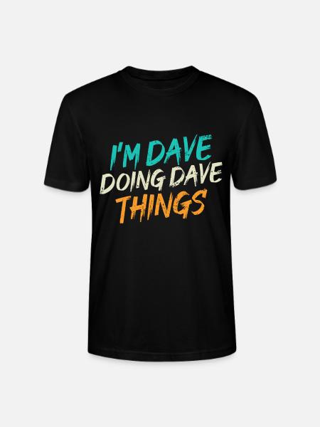 I'm Dave Doing Dave Things - Stanley/Stella CRAFTER Unisex Organic T-Shirt - black