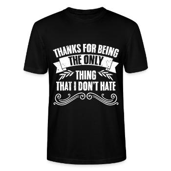 Sarcastic Thanks For Being The Only Thing That I - Stanley/Stella Unisex Bio-T-Shirt CRAFTER - Schwarz - Vorne - Alina (178cm) & Michal (187cm)