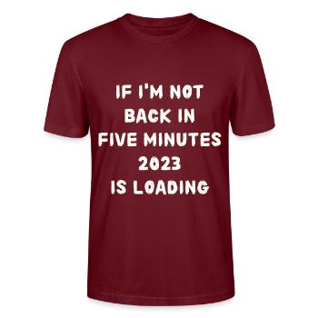 If i'm not back in five minutes just wait longer - Stanley/Stella Unisex Bio-T-Shirt CRAFTER - Burgunderrot - Vorne - Alina (178cm) & Michal (187cm)