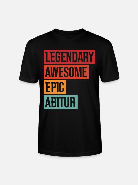 Legendary Awesome Epic Abitur - Stanley/Stella Unisex Bio-T-Shirt CRAFTER - Schwarz