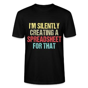 I'm Silently Creating A Spreadsheet For That - Stanley/Stella CRAFTER Unisex Organic T-Shirt - black - Front - Alina (178cm) & Michal (187cm)