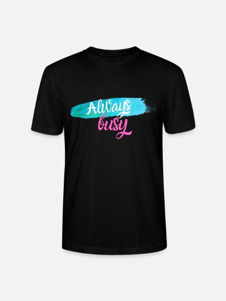 Always busy - Stanley/Stella CRAFTER Unisex Organic T-Shirt - black