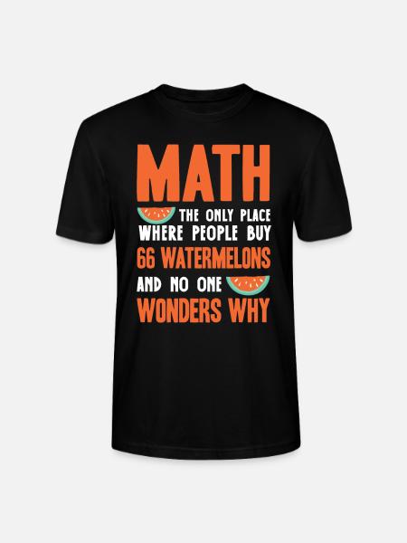 Mathematics, Mathematics Funny Quote - Stanley/Stella CRAFTER Unisex Organic T-Shirt - black