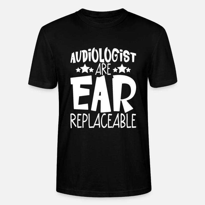 Audiologists Are Ear Replaceable 4 - Stanley/Stella Unisex Bio-T-Shirt CRAFTER - Schwarz