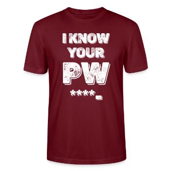 I Know Your Pw Funny Cybersecurity Malware - Stanley/Stella CRAFTER Unisex Organic T-Shirt - burgundy - Front - Alina (178cm) & Michal (187cm)