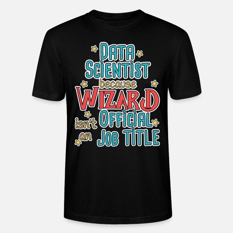 Data Scientist Wizard Data Science - Stanley/Stella CRAFTER Unisex Organic T-Shirt - black