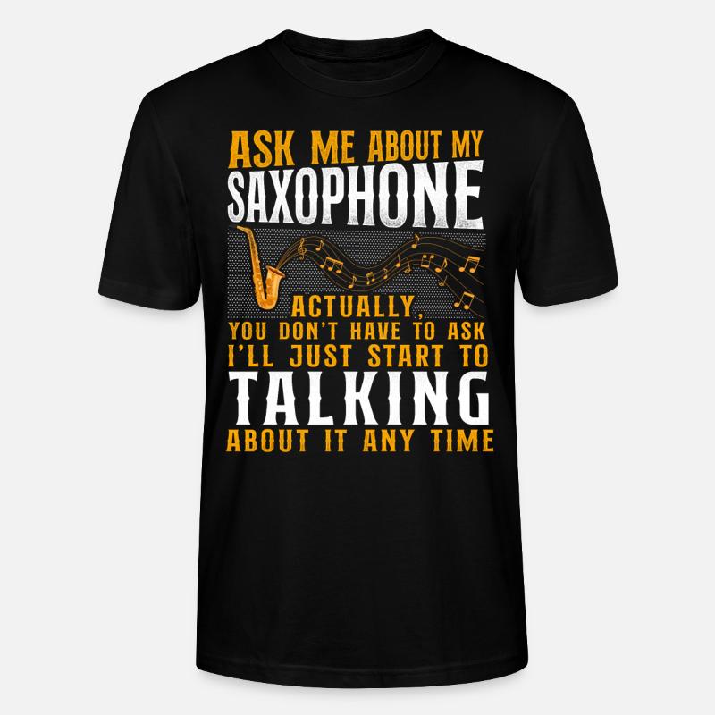 Saxophone Ask Me About My - Stanley/Stella Unisex Bio-T-Shirt CRAFTER - Schwarz