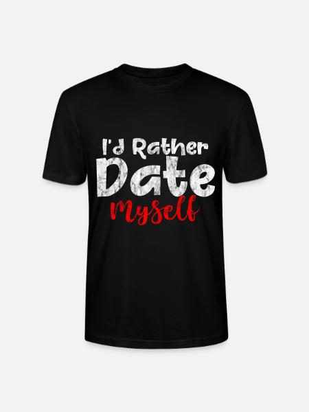 I'd Rather Date Myself 3 - Stanley/Stella CRAFTER Unisex Organic T-Shirt - black