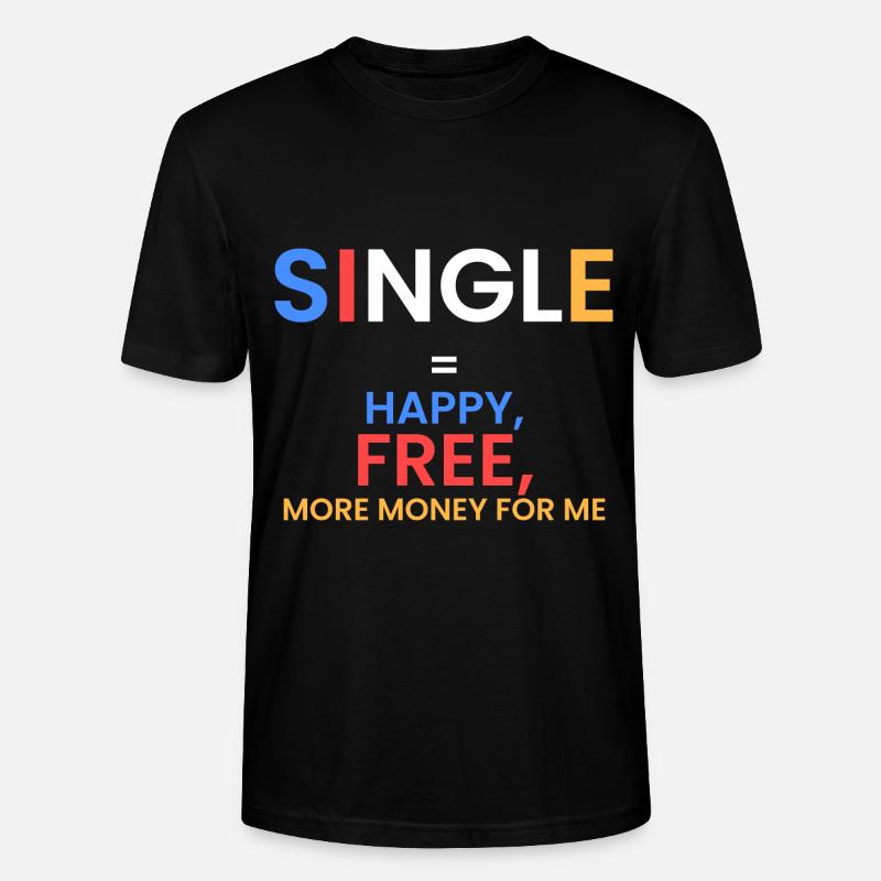 Célibataire: heureux, gratuit, plus d’argent - T-shirt bio CRAFTER Stanley Stella Unisexe - noir