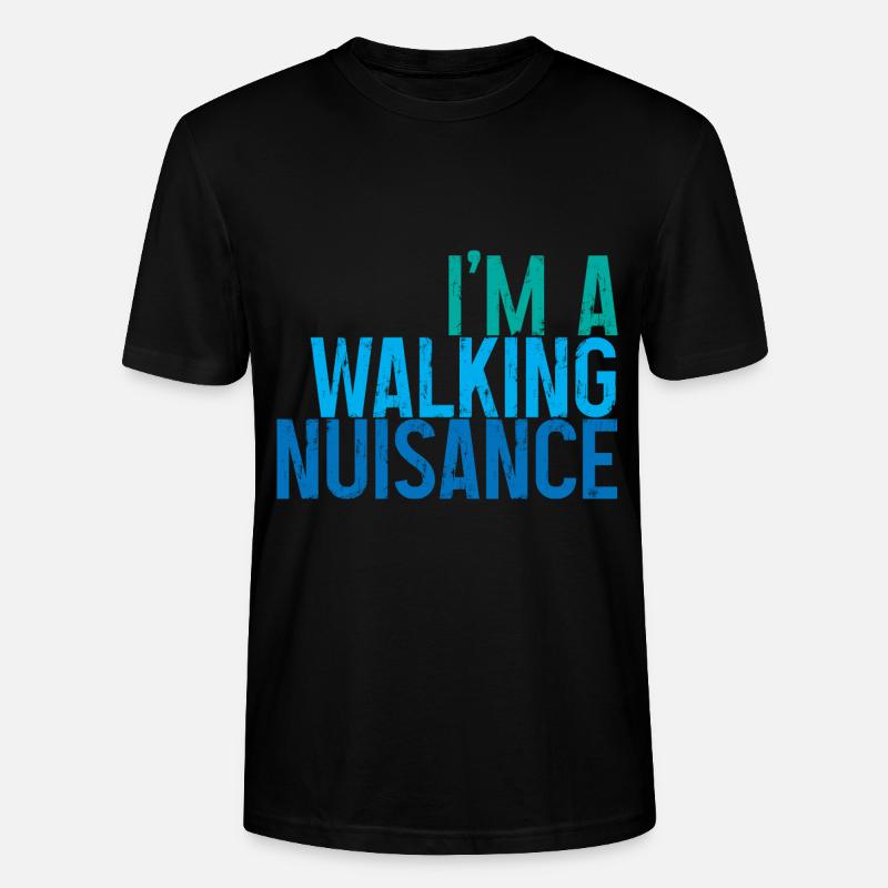I'm A Walking Nuisance 3 - Stanley/Stella Unisex Bio-T-Shirt CRAFTER - Schwarz