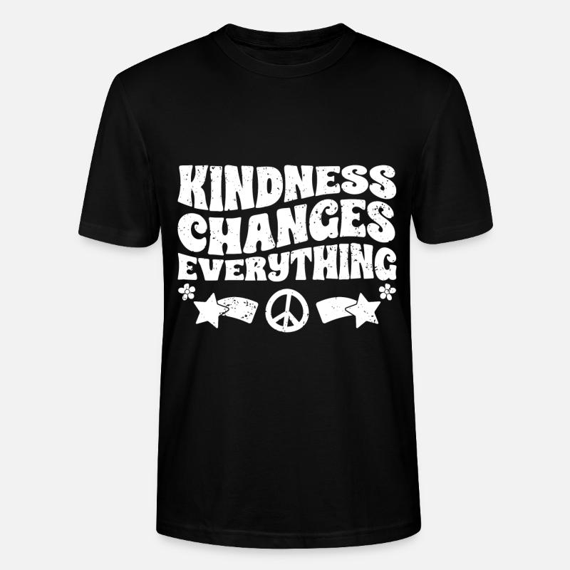 Kindness Changes Everything A Humanity - Stanley/Stella Unisex Bio-T-Shirt CRAFTER - Schwarz