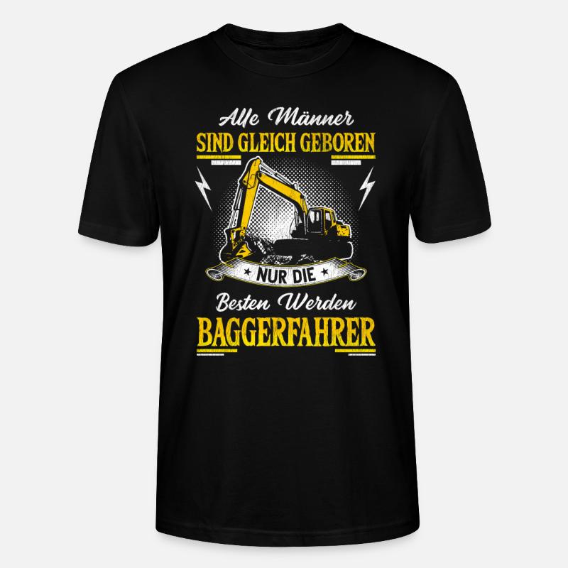 Bagger Baggerfahrer Spruch Geschenk - Stanley/Stella Unisex Bio-T-Shirt CRAFTER - Schwarz