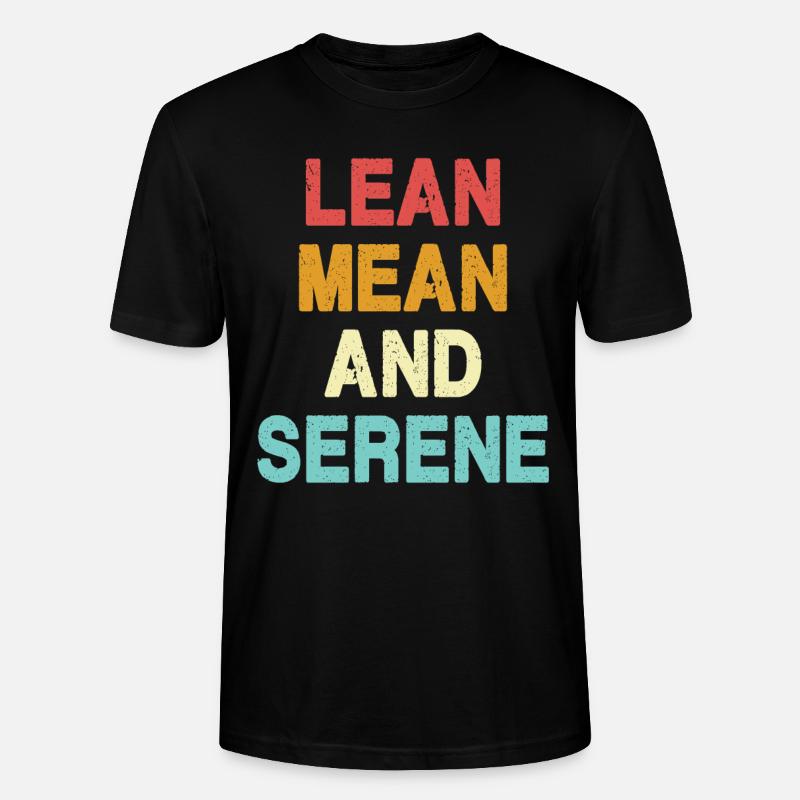 Lean, Mean and Serene - Stanley/Stella CRAFTER Unisex Organic T-Shirt - black