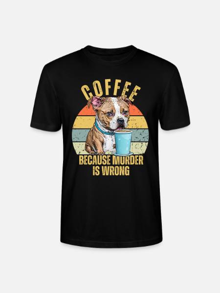 Morsom Pitbull drikker kaffe fordi mord er galt - Stanley/Stella CRAFTER unisex økologisk T-skjorte - svart