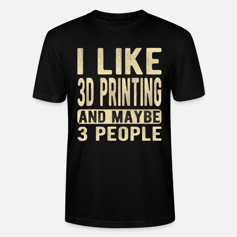 3D printing Saying - Stanley/Stella CRAFTER Unisex Organic T-Shirt - black