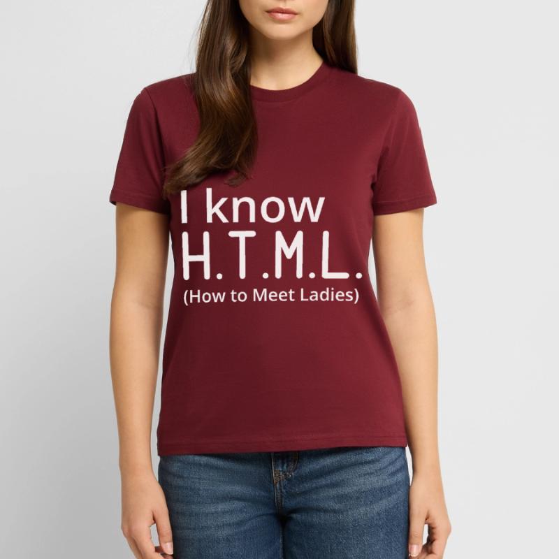 I Know HTML How To Meet Ladies Programmer Computer Stanley/Stella Unisex Bio-T-Shirt CRAFTER