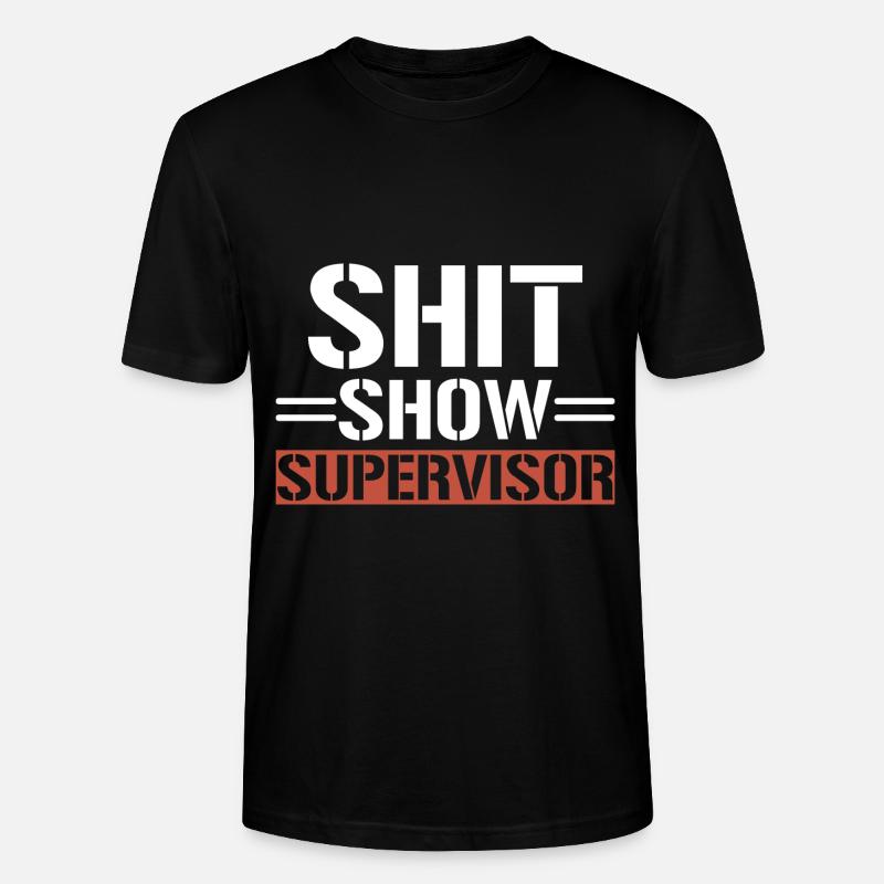 Shit Show Supervisor - Stanley/Stella CRAFTER Unisex Organic T-Shirt - black