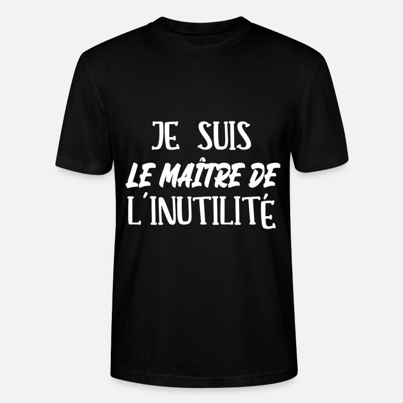 je suis le maître de l'inutilité - T-shirt bio CRAFTER Stanley Stella Unisexe - noir