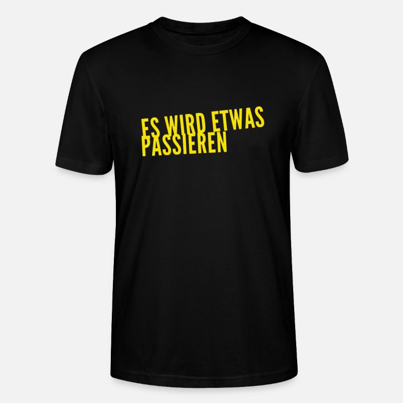 es wird etwas passieren - Stanley/Stella Unisex Bio-T-Shirt CRAFTER - Schwarz