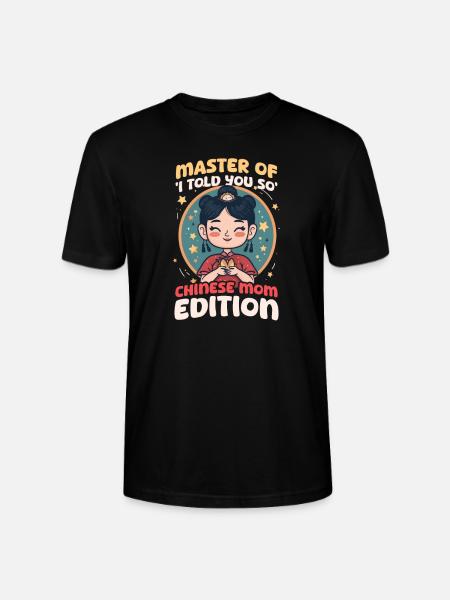 Chinese Mom Master of 'I Told You So' - Stanley/Stella CRAFTER Unisex Organic T-Shirt - black
