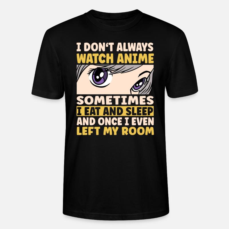 I Don't Always Watch Anime - Stanley/Stella Unisex Bio-T-Shirt CRAFTER - Schwarz
