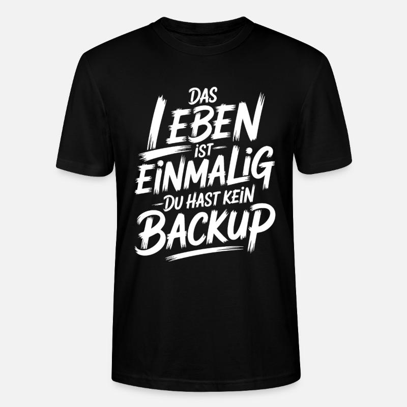 Das Leben is einmalig - Kein Backup - Stanley/Stella Unisex Bio-T-Shirt CRAFTER - Schwarz