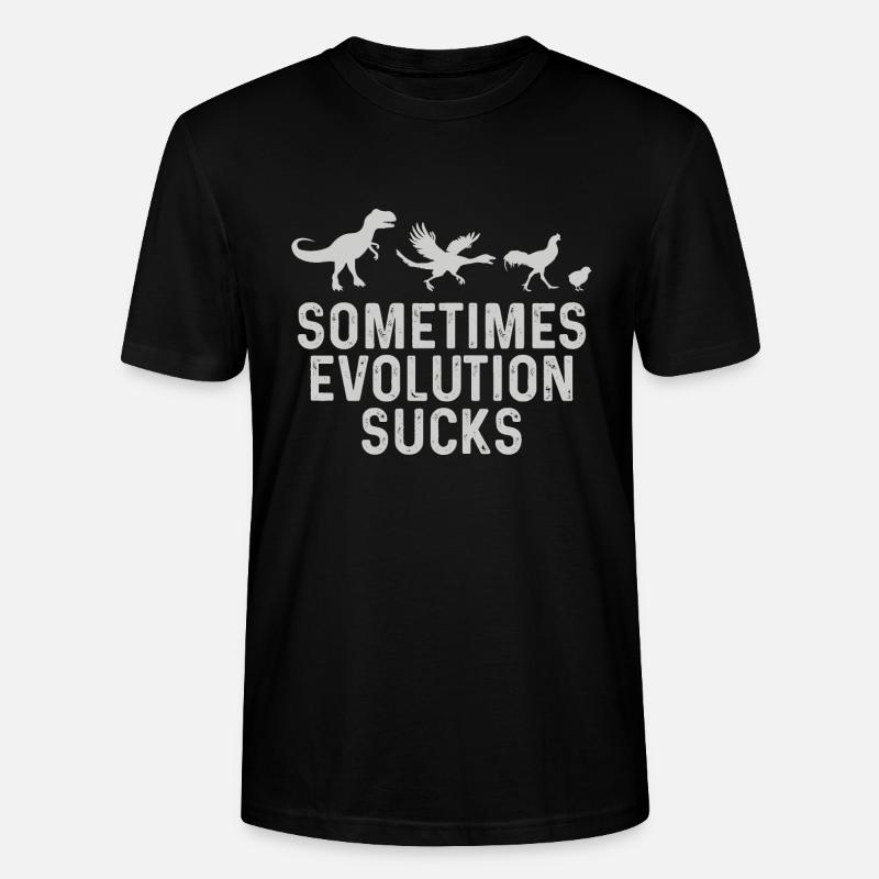 Sometimes Evolution Sucks - Stanley/Stella CRAFTER Unisex Organic T-Shirt - black