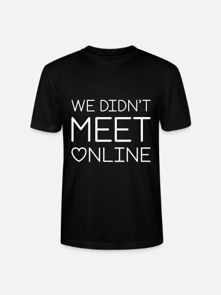 We Didn’t Meet Online - Stanley/Stella CRAFTER Unisex Organic T-Shirt - black