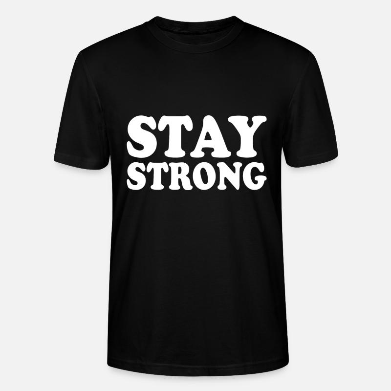 Stay strong - T-shirt bio CRAFTER Stanley Stella Unisexe - noir