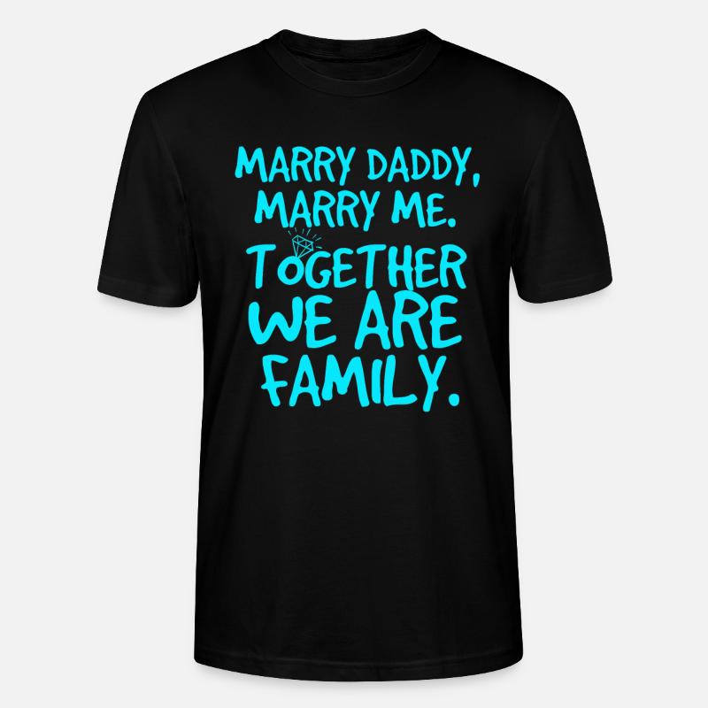 Marry daddy, heiratsantrag - Stanley/Stella Unisex Bio-T-Shirt CRAFTER - Schwarz