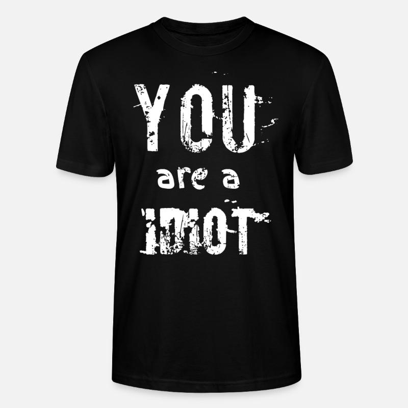 tu es un idiot - T-shirt bio CRAFTER Stanley Stella Unisexe - noir