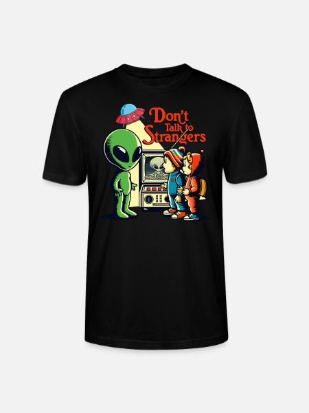 Don't Talk To Strangers Alien - Stanley/Stella CRAFTER Unisex Organic T-Shirt - black